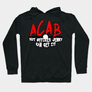 ACAB but Jenny Can Get It Hoodie